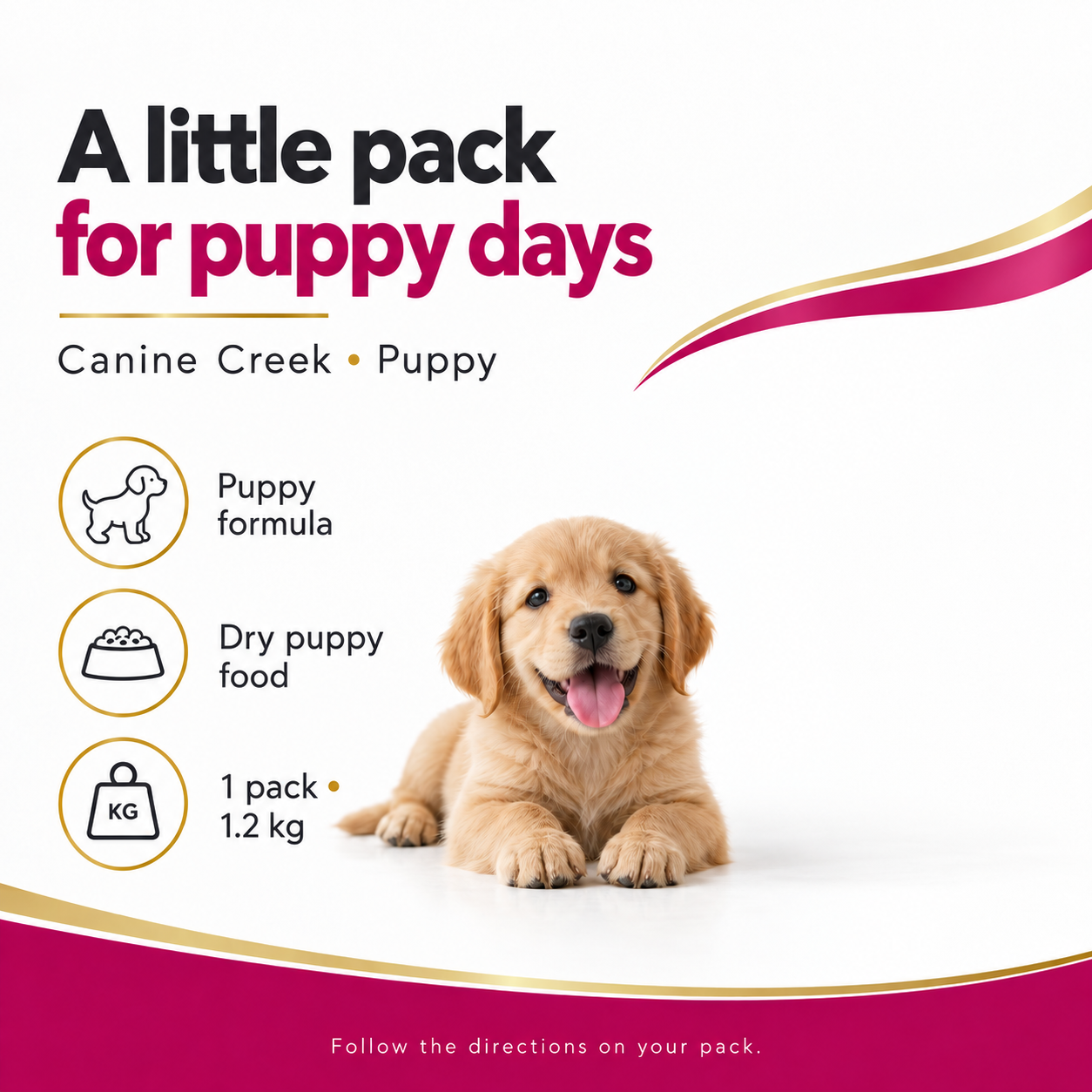 Canine Creek Premium Puppy Food 1.2kg 2 Canine Creek Puppy 1.2kg highlights: puppy formula, dry food and one pack; illustrative puppy